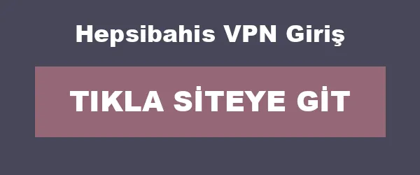 Hepsibahis VPN Giriş infografik