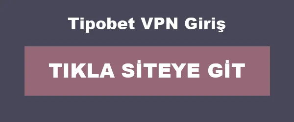 Tipobet VPN Giriş infografik